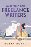 MARKETING FOR FREELANCE WRITERS