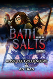 THE BATH SALT JOURNALS: Volume One