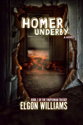HOMER UNDERBY: Book 2 in The Thuperman Trilogy
