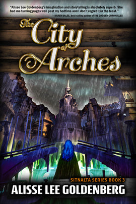 THE CITY OF ARCHES: Book 3 in The Sitnalta Series