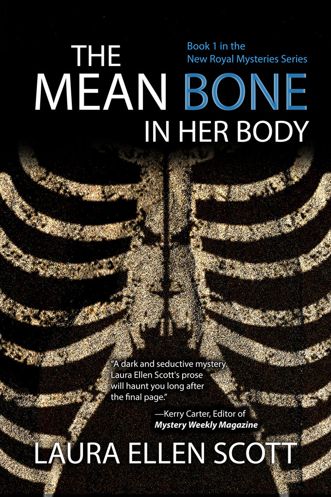 THE MEAN BONE IN HER BODY: Book 1 in the New Royal Mysteries